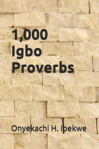 1,000 Igbo Proverbs: a compilation