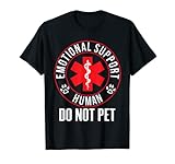 Emotional Support Human Do Not Pet - Service Dog Love Humor T-Shirt