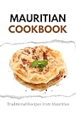 Mauritian Cookbook: Traditional Recipes from Mauritius (African food)