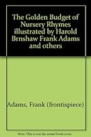 The Golden Budget of Nursery Rhymes illustrated by Harold Brnshaw Frank Adams and others B00DD342VO Book Cover