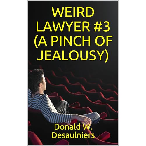 WEIRD LAWYER #3 (A PINCH OF JEALOUSY) by Donald W. Desaulniers episode artwork