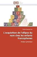 L'Acquisition de L'Ellipse Du Nom Chez Les Enfants Francophones 6131519501 Book Cover
