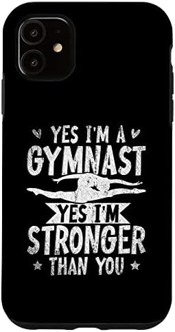iPhone 11 Yes Im A Gymnast Yes Im Stronger Than You Acrobat Gymnastics Case