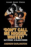 'Don't Call Me Nigger, Whitey': Sly Stone & Black Power