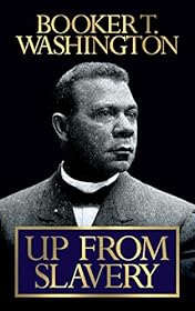 Up From Slavery by Booker T. Washington