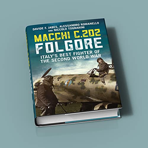 Macchi C.202 Folgore: Italy's Best Fighter of the Second World War