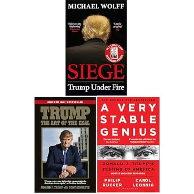Siege Trump Under Fire, Trump The Art of the Deal, A Very Stable Genius Donald J. Trump's Testing of America 3 Books Collection Set