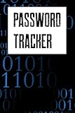  Binary Zero And One Password Tracker Book: 6x9 book size of 120 Password Tracker Pages for you to keep track your website password and your username ... them again which make it so well organize