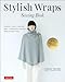 Produktbild Stylish Wraps Sewing Book: Ponchos, Capes, Coats and More - Fashionable Warmers that are Easy to Sew