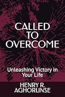 CALLED TO OVERCOME: Unleashing Victory in Your Life B0F5MZCTT4 Book Cover