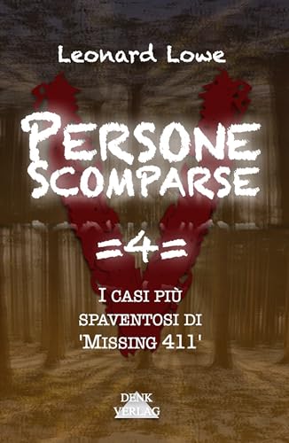  Persone Scomparse =4=: I casi più spaventosi di \'Missing 411\'