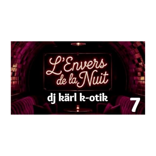 EP7- DJ k&auml;rl k-otik / L&rsquo;envers de la Nuit