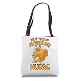 Nutcracker Squirrel Nurse Sarcastic Nut Your Average Nurse Tote Bag