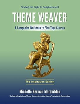 Perfect Paperback Theme Weaver: A Companion Workbook to Plan Yoga Classes Book