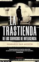 La trastienda de los Servicios de Inteligencia: Los Servicios de Inteligencia al descubierto 841928386X Book Cover