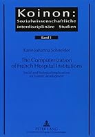 The Computerization of French Hospital Institutions: Social and Technical Implications for System Devlopment 0820435619 Book Cover