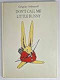 Don't Call Me Little Bunny