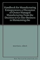 Handbook for Manufacturing Entrepreneurs B001MUUZN4 Book Cover