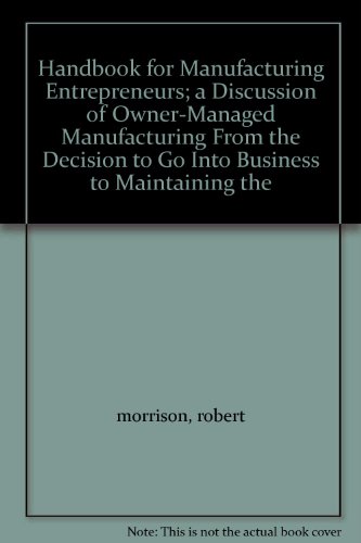 Handbook for Manufacturing Entrepreneurs B001MUUZN4 Book Cover