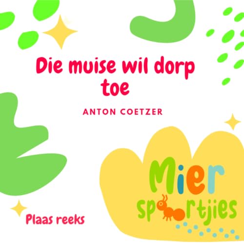 Die muise wil dorp toe