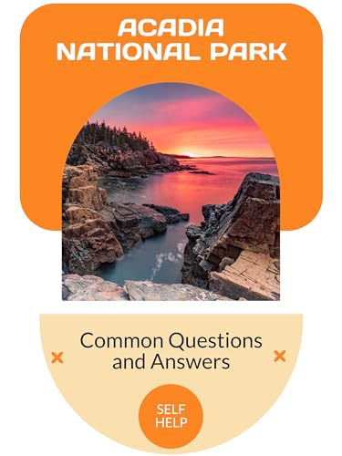Acadia National Park: Common Questions and Answers (English Edition)