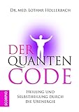 quantenheilung ausbildung kärnten  Der Quantencode: Heilung und Selbstheilung durch die Urenergie