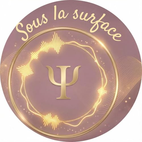 Sous la surface - Le podcast de psychologie sociale qui r&eacute;v&egrave;le ce qui se joue vraiment au travail copertina
