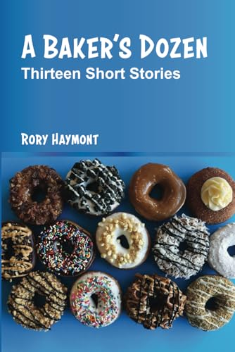 Image of The Baker's Dozen: Thirteen Short Stories by Rory Haymont