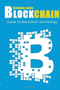 Paperback Blockchain: Guide To Everything About Blockchain Technology And How It Is Creati (Bitcoin, Cryptocurrency, Money, Hidden Economy, Ethereum, Financial Technology) Book