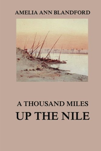 A Thousand Miles Up The Nile 3849678342 Book Cover