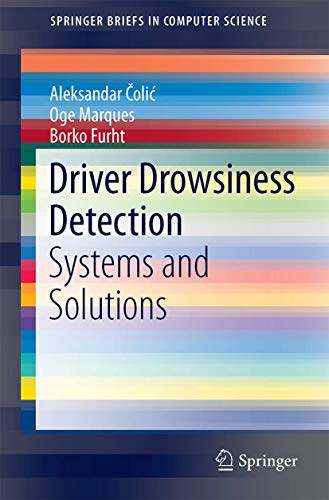 Driver Drowsiness Detection: Systems and Solutions (SpringerBriefs in Computer Science)