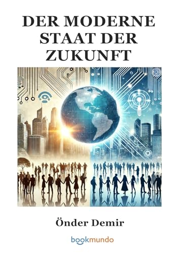 DER MODERNE STAAT DER ZUKUNFT
