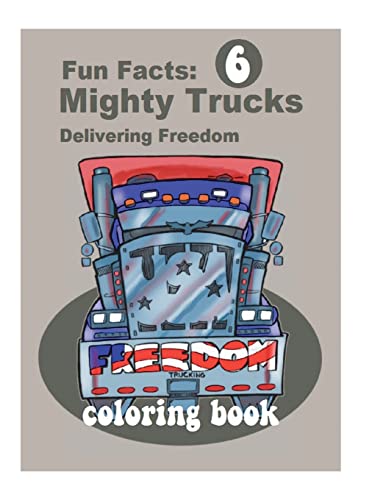 Fun Facts 6: Mighty Trucks: Delivering Freedom