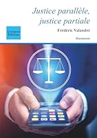 Justice parallèle, justice partiale (French Edition) 2849933538 Book Cover