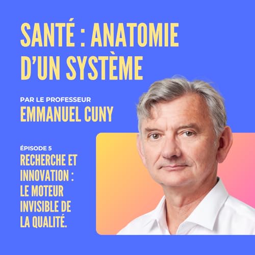 #5 - Recherche et innovation : le moteur invisible de la qualit&eacute;.