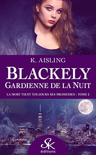 La mort tient toujours ses promesses: Blackely, gardienne de la nuit, T2