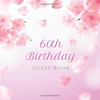 60th Birthday Guest Book : Realistic Pink Cherry Blossom Idea. a Great Way to Capture and Remember Birthday Wishes. Perfect for a Gift