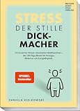 Der stille Dickmacher: Wie chronischer Stress den Stoffwechsel blockiert – und wie Sie ihn in 30 Tagen wieder aktivieren. SPIEGEL Bestseller.