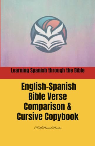 Learning Spanish through the Bible: English-Spanish Bible Verse Comparison & Cursive Copybook