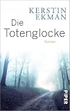 Die Totenglocke: Roman (Piper Taschenbuch 23771) - Kerstin Ekman Übersetzer: Hedwig M. Binder 