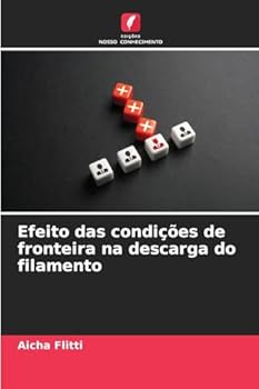 Efeito das condições de fronteira na descarga do filamento (Portuguese Edition)