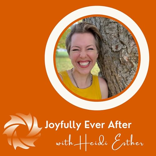 Joyfully Ever After with Heidi Esther cover art