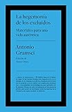 hegemonia definicion  La hegemonía de los excluidos: Materiales para una vida auténtica (Autor Pensamiento)