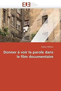 Paperback Donner à voir la parole dans le film documentaire [French] Book