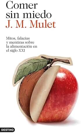 Comer sin miedo: Mitos, falacias y mentiras sobre la alimentación en el siglo XXI (Imago Mundi)