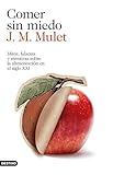 Comer sin miedo: Mitos, falacias y mentiras sobre la alimentación en el siglo XXI (Imago Mundi)