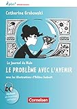  À plus ! - Französisch als 3. Fremdsprache - Ausgabe 2018 - Band 2: Le journal de Malo / Le problème avec l\'avenir - A2+ / B1 - Lektüre - Mit Gratis-Hörbuch, Arbeitsblättern und Lösungen online