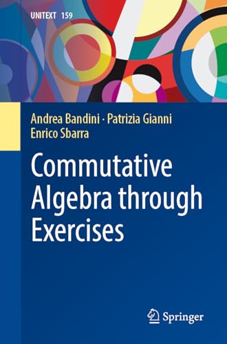 Commutative Algebra through Exercises (UNITEXT, 159)