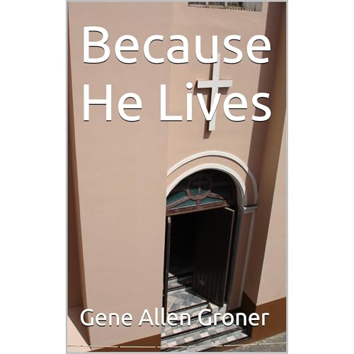 Because He Lives Audiolibro Por Gene Allen Groner arte de portada