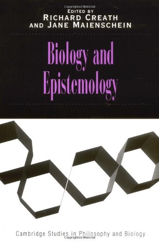 Biology and Epistemology (Cambridge Studies in Philosophy and Biology)